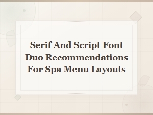 Best Serif and Script Font Duos for Spa Menu Designs