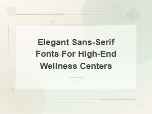 Elegant Sans-Serif Fonts for Luxury Spa Brands